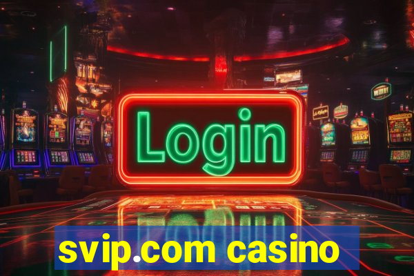 svip.com casino